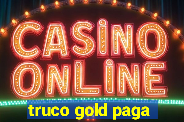 truco gold paga